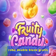 robo double blaze gratis